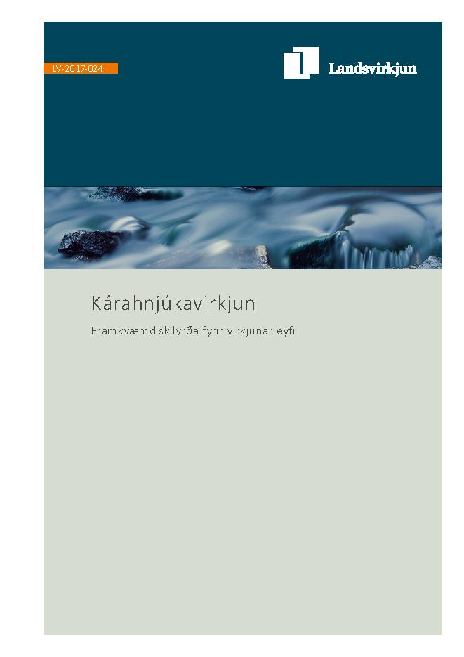 LV-2017-024 Kárahnjúkavirkjun - Framkvæmd skilyrða fyrir virkjunarleyfi